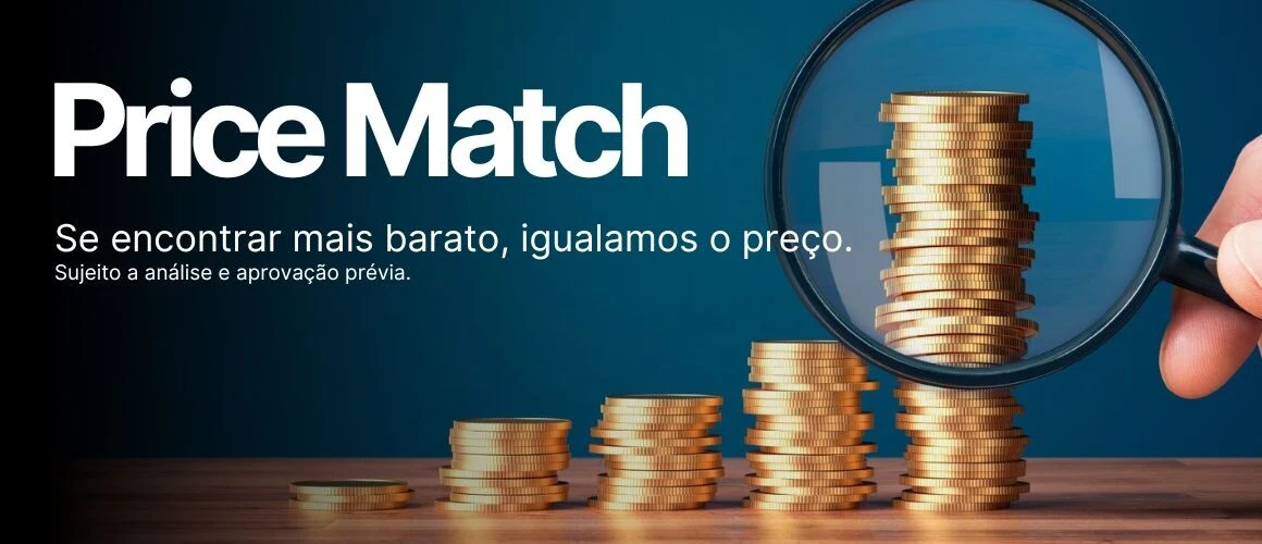 Campanha Price Match — se encontrar mais barato, igualamos o preço. Sujeito a aprovação prévia.